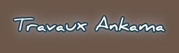 Travaux Ankama